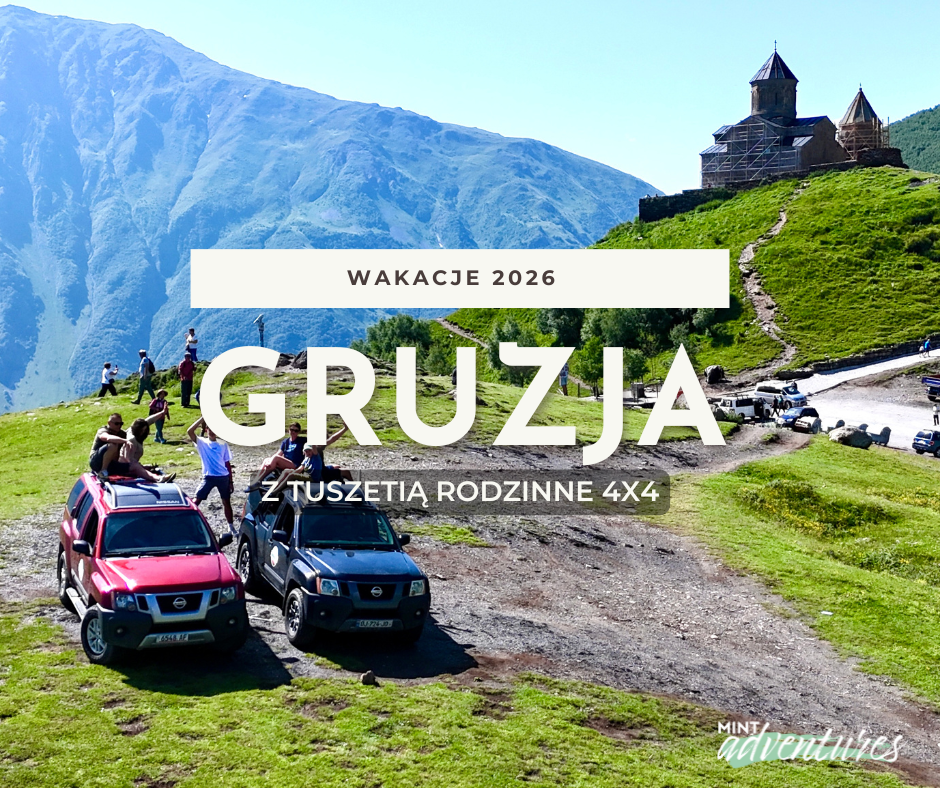 Gruzja z Tuszetią - MINT Adventures rodzinny roadtrip 4x4